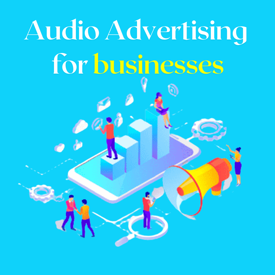 Audio Advertising for businesses
